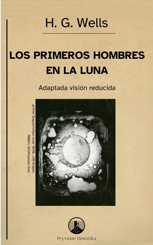 Los primeros hombres en la luna – H. G. Wells (Visión reducida) - Peyrusse Space